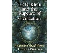 Ted Klein & The Rupture Of Civilization Thomas Phillips, (Auteur)