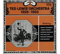Ted Lewis' Orchestra 1926 - 1933