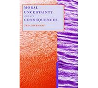 Ted Lockhart – Moral Uncertainty and Its Consequences – Relié