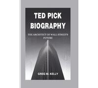 TED PICK BIOGRAPHY: The Architect of Wall Street's Future