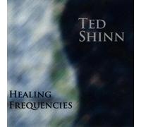 Ted Shinn - Healing Frequencies