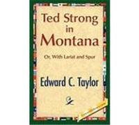 Ted Strong in Montana Taylor, Edward C. (Auteur)