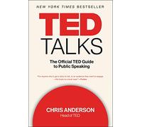 TED Talks: The Official TED Guide to Public Speaking