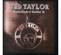 Ted Taylor - Somebody's Gettin' It
