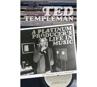 Ted Templeman: A Platinum Producer’s Life in Music