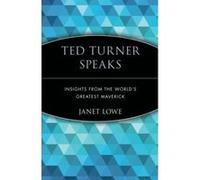 Ted Turner Speaks Lowe, Janet C., Turner, Ted, Lowe (Auteur)