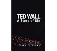 Ted Wall, A Story Of Sin
