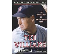 Ted Williams: The Biography of an American Hero