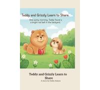 Teddy and Grizzly Learn to Share: A Sweet Story About Sharing, Friendship, and Being Kind