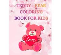 Teddy Bear Coloring Book For Kids: Fun & Easy Coloring Adventures for Little Artists, Sweet, Simple And Smiling Teddy Bear Pages For Kids, A Cute & ... Simple, Bold & Easy Designs for Little Hands