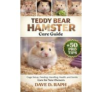 Teddy Bear Hamster Care Guide: Cage Setup, Feeding, Handling, Health, and Gentle Care for New Owners
