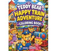 Teddy Bear Happy Train Adventure Coloring Book: Easy Kawaii Activity Pages Featuring Cute Teddy Bears Riding Trains Through Beautiful Countryside, Forests, and Villages