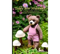 Teddy Bear Hideaway: Adventures Unfold In The Blossoming Garden
