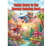 Teddy Bears to the Rescue Coloring Book