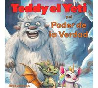 Teddy El Yeti Y El Poder De La Verdad