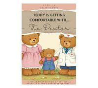 Teddy Is Getting Comfortable with ... the Doctor: First edition of the collection "Teddy is Getting Comfortable with"