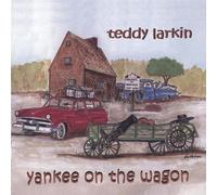 Teddy Larkin - Yankee on The Wagon