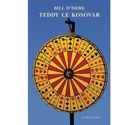 Teddy le Kosovar - D'isere bill - Le Dilettante - broché - Roman