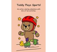 Teddy Plays Sports!: An active coloring adventure with lots of fun activities.