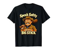 Teddy Roosevelt Speak Softly Big Stick Citation T-Shirt