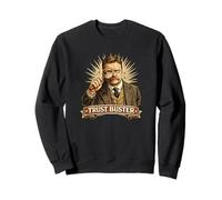 Teddy Roosevelt Trust Buster Histoire américaine Sweatshirt