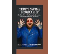 TEDDY SWIMS BIOGRAPHY: Soul on Fire - The Voice, the Journey, and the Man Behind the Beard