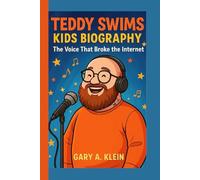 TEDDY SWIMS KIDS BIOGRAPHY: The Voice That Broke the Internet