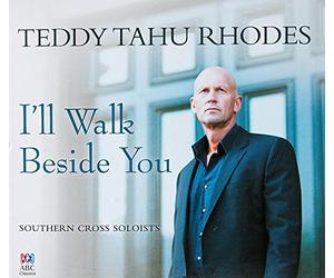 Teddy Tahu Rhodes / Southern Cross Soloists - I'll Walk Beside You