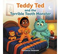 Teddy Ted and the Terrible Tooth Monster