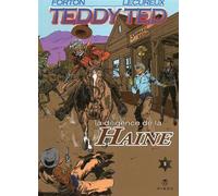 Teddy Ted Tome 5 : la diligence de la haine