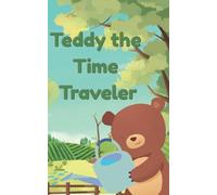 Teddy the Time Traveler