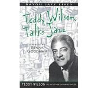 Teddy Wilson Talks Jazz, Bayou Jazz Lives Series Arie Ligthart, Humphrey Van Loo, Teddy Wilson (Auteur)