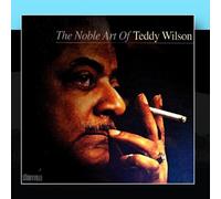 Teddy Wilson - The Noble Art Of Teddy Wilson