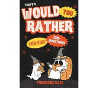 Teddy's WOULD YOU RATHER | Halloween Edition | For Kids | 250+ Questions: Trick-or-Treat, Creepy Creatures, and Monsters | Laughs for Kids, Families, and Classrooms