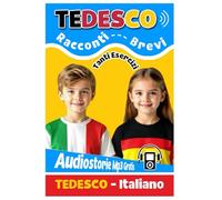 TEDESCO PER BAMBINI: Impara il tedesco in 30 giorni, ottimo libro prescolare e avere una marcia in più a scuola, adatto a tutti anche per principianti.