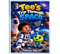 Tee’s trip through space