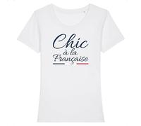 Tee Shirt Chic à la française - pour Femme - Imprimé en France - Coton 100% Bio - Cadeau Anniversaire French Touch Original Rigolo (Blanc, XL)
