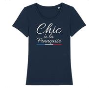 Tee Shirt Chic à la française - pour Femme - Imprimé en France - Coton 100% Bio - Cadeau Anniversaire French Touch Original Rigolo (Marine, M)