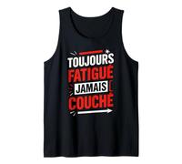 Tee-Shirt Citation Drole Toujours Fatigué Jamais Couché Débardeur