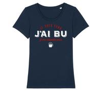 Tee Shirt Femme - LA FRENCH TOUCH - Je suis venu, j'ai bu - Coton 100% bio - Confectionné en France XS