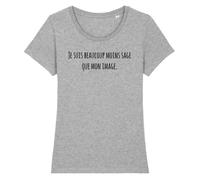 Tee Shirt Femme - LA FRENCH TOUCH - Moins sage que mon image - Gris - Coton 100% bio S