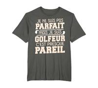 Tee Shirt Golf Humour Pas Parfait mais Golfeur C'est Pareil T-Shirt