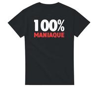 Tee Shirt Homme Humour 100% maniaque - Tee Shirt Fete ou Anniversaire - Tshirt Drole - idée Cadeau Homme