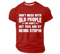 Tee Shirt Homme Humour Motif Don't Mess with Old People We Didn't Get This Age by Being Stupid, T-Shirts à Manches Courtes Homme Drole, Tops de Sport Foot, Tshirt Slim pour Retraité Cadeau Familial