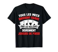 Tee Shirt Homme Poker Humour Tous Les Mecs Naissent Joueur T-Shirt