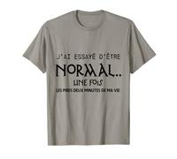 tee shirt humoristique J'ai essayé d'être Normal une fois T-Shirt