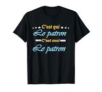 Tee shirt humour-c'est qui le patron c'est moi le patron- T-Shirt