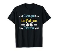Tee shirt humour, c'est qui le patron c'est moi le patron T-Shirt
