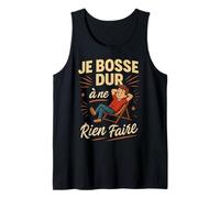 Tee-Shirt Humour Je Bosse Dur À Ne Rien Faire Détente Débardeur