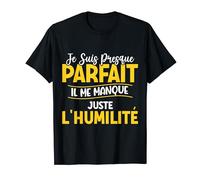 Tee Shirt Humour Je Suis Presque Parfait T-Shirt